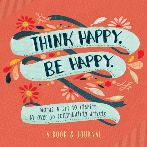 Workman Publishing/Think Happy, Be Happy@ Art, Inspiration, Joy